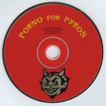 Porno For Pyros Disc