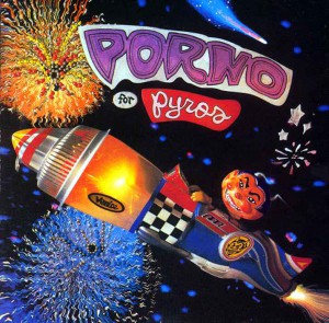 Porno For Pyros (ST) Cover