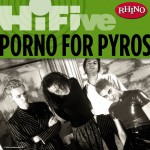 Rhino Hi-Five: Porno For Pyros Cover