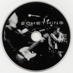 Why Something Instead of Nothing? Re-release Disc