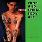 Punk and Neo-Tribal Body Art Cover